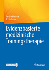 Evidenzbasierte medizinische Trainingstherapie -  Sandro Wolfram,  Robin Bauer