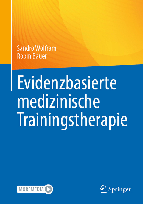 Evidenzbasierte medizinische Trainingstherapie -  Sandro Wolfram,  Robin Bauer