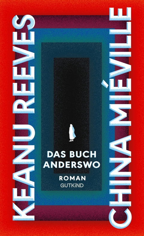 Das Buch Anderswo -  Keanu Reeves,  China Miéville