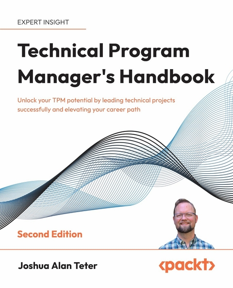 Technical Program Manager's Handbook -  Joshua Alan Teter