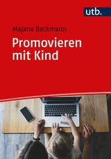 Promovieren mit Kind - Majana Beckmann