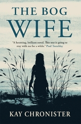 Bog Wife -  Kay Chronister