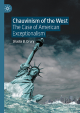 Chauvinism of the West -  Shadia B. Drury