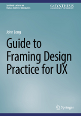 Guide to Framing Design Practice for UX -  John Long