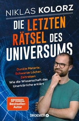 Die letzten Rätsel des Universums -  Niklas Kolorz