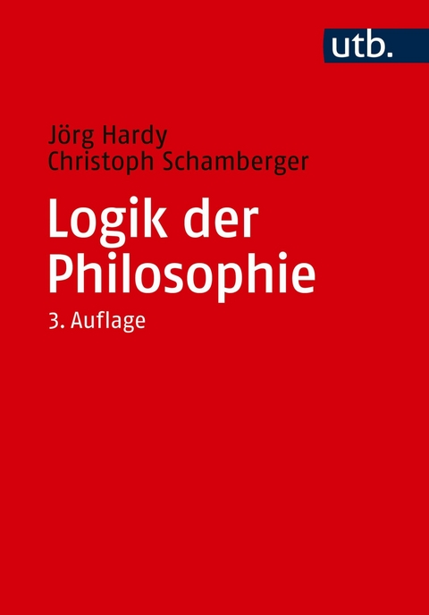 Logik der Philosophie -  Jörg Hardy,  Christoph Schamberger