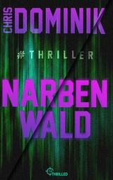 Narbenwald #Thriller - Chris Dominik