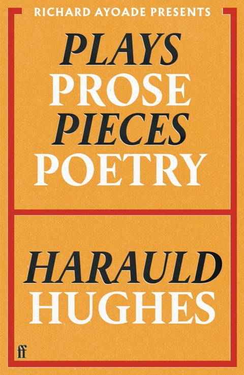 Plays, Prose, Pieces, Poetry -  Harauld Hughes