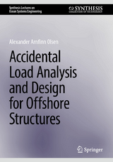 Accidental Load Analysis and Design for Offshore Structures - Alexander Arnfinn Olsen