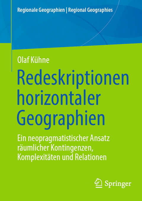 Redeskriptionen horizontaler Geographien -  Olaf Kühne