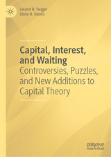 Capital, Interest, and Waiting - Leland B. Yeager, Steve H. Hanke