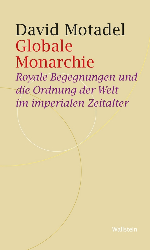 Globale Monarchie - David Motadel