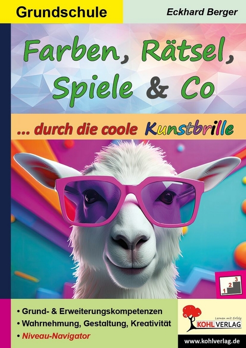 Farben, Rätsel, Spiele und Co. ... durch die coole Kunstbrille -  Eckhard Berger