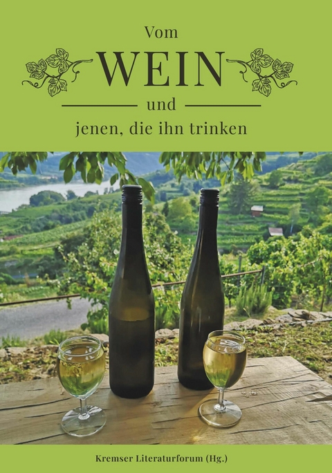 Vom Wein und jenen, die ihn trinken -  Kremser Literaturforum