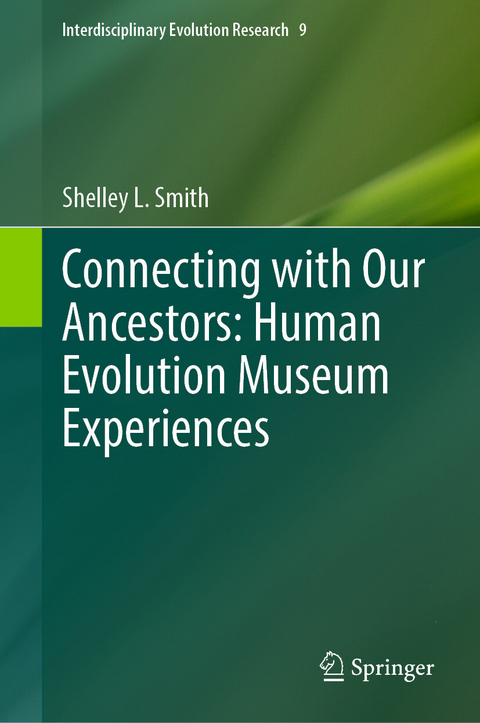 Connecting with Our Ancestors: Human Evolution Museum Experiences - Shelley L. Smith