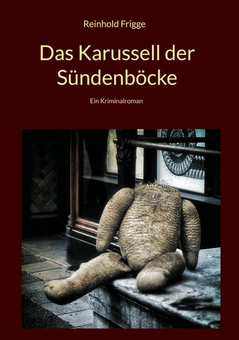 Das Karussell der Sündenböcke -  Reinhold Frigge