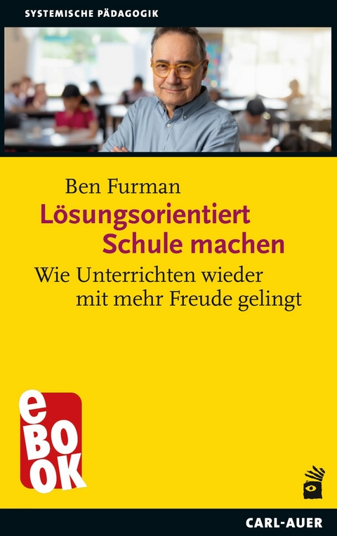 Lösungsorientiert Schule machen -  Ben Furman