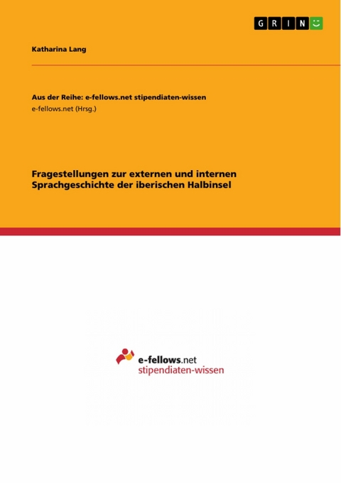 Fragestellungen zur externen und internen  Sprachgeschichte der iberischen Halbinsel - Katharina Lang