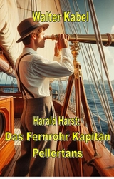 Das Fernrohr Kapitän Pellertons - Walter Kabel