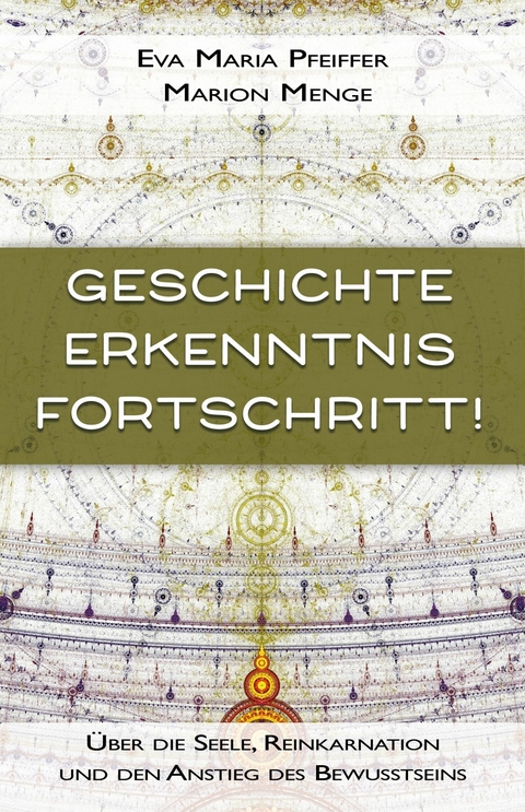 Geschichte, Erkenntnis, Fortschritt! - Eva Maria Pfeiffer, Marion Menge