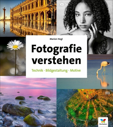 Fotografie verstehen -  Marion Hogl