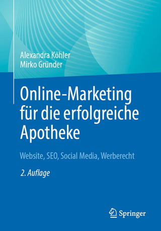 Online-Marketing für die erfolgreiche Apotheke - Alexandra Köhler; Mirko Gründer