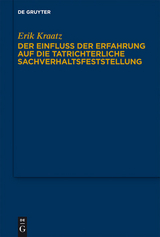 Der Einfluss der Erfahrung auf die tatrichterliche Sachverhaltsfeststellung - Erik Kraatz