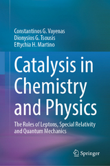 Catalysis in Chemistry and Physics -  Constantinos G. Vayenas,  Dionysios G. Tsousis,  Eftychia H. Martino