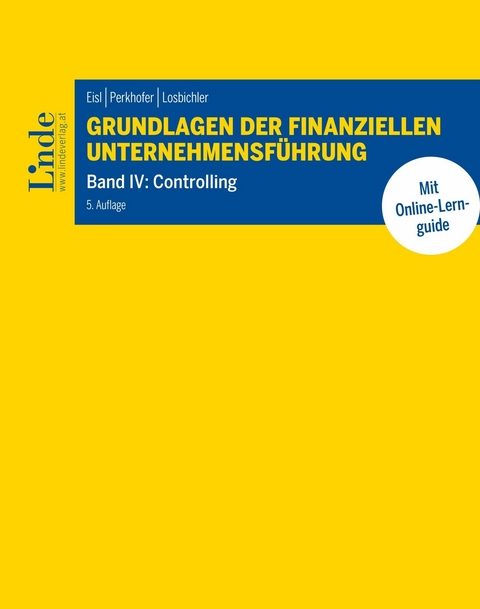 Grundlagen der finanziellen Unternehmensführung, Band IV -  Christoph Eisl,  Lisa Perkhofer,  Heimo Losbichler