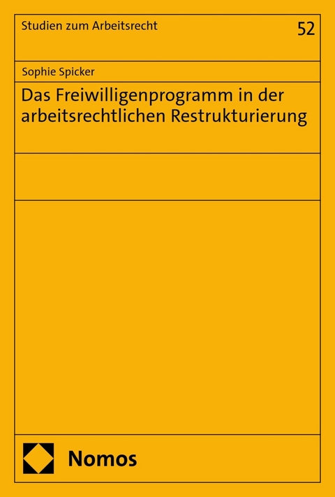 Das Freiwilligenprogramm in der arbeitsrechtlichen Restrukturierung - Sophie Spicker