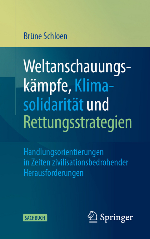 Weltanschauungskämpfe, Klimasolidarität und Rettungsstrategien - Brüne Schloen