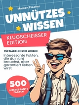 Unnützes Wissen Klugscheißer Edition -  Madlen Fischer