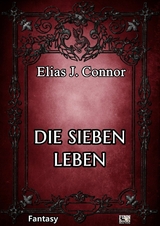 Die sieben Leben - Elias J. Connor