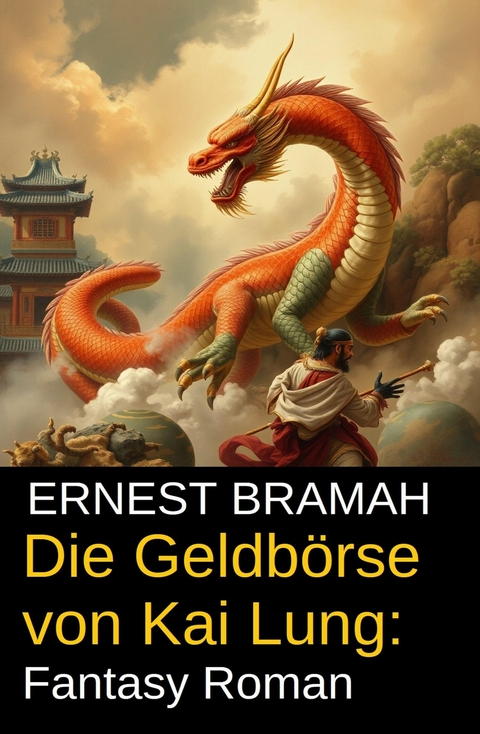 Die Geldbörse von Kai Lung: Fantasy Roman -  Ernest Bramah