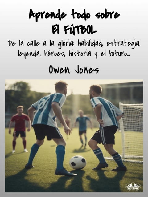 Aprende Todo Sobre El FUTBOL -  Owen Jones