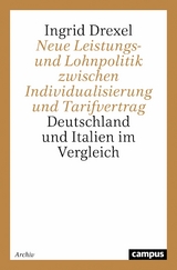 Neue Leistungs- und Lohnpolitik zwischen Individualisierung und Tarifvertrag -  Ingrid Drexel