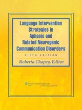 Language Intervention Strategies in Aphasia and Related Neurogenic Communication Disorders - Chapey, Roberta