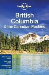 Lonely Planet British Columbia & the Canadian Rockies - Lonely Planet; Lee, John; Sainsbury, Brendan; Ver Berkmoes, Ryan