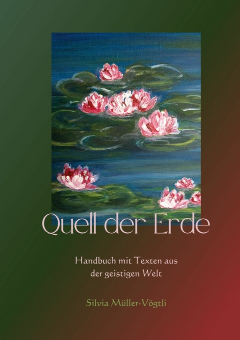 Quell der Erde -  Silvia Müller-Vögtli