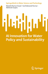 AI Innovation for Water Policy and Sustainability - Manish Kumar Goyal, Sachidanand Kumar, Akhilesh Gupta