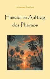 Hamadi im Auftrag des Pharaos - Johannes Graichen