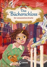 Das Bücherschloss (Band 7) - Der verwunschene Drache - Barbara Rose