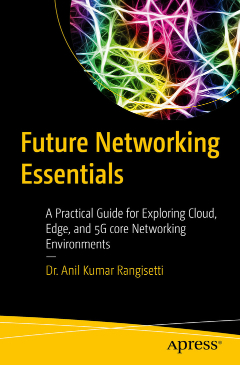 Future Networking Essentials - Dr. Anil Kumar Rangisetti