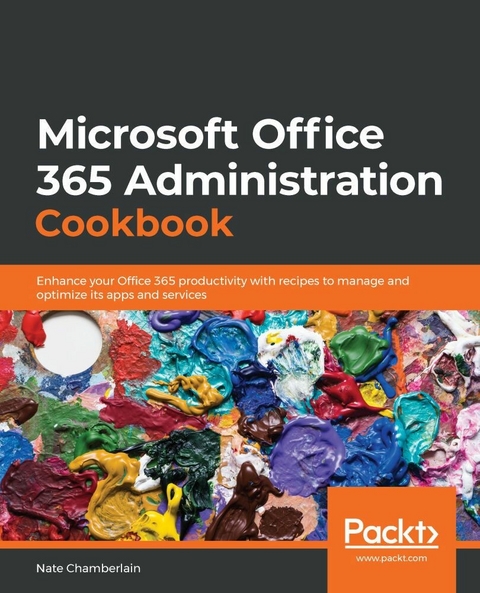 Microsoft  Office 365 Administration Cookbook -  Chamberlain Nate Chamberlain