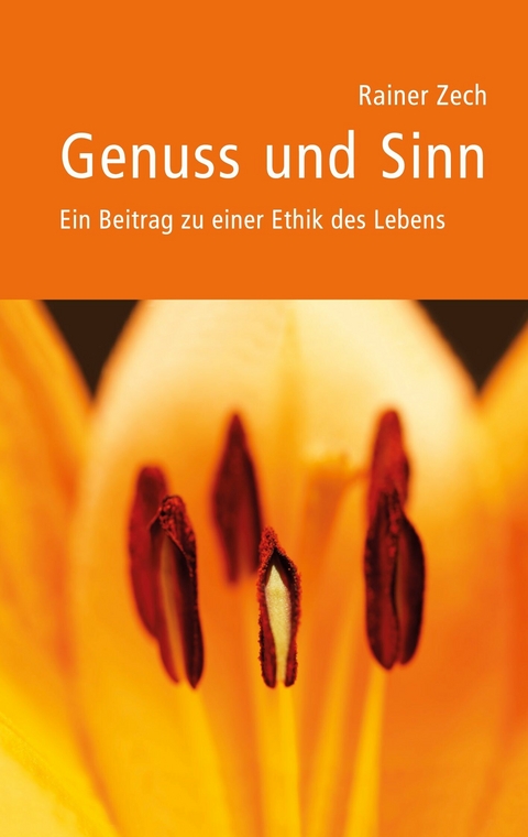 Genuss und Sinn - Rainer Zech