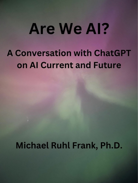 Are We AI? -  Michael Ruhl Frank