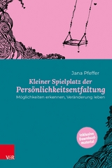 Kleiner Spielplatz der Persönlichkeitsentfaltung -  Jana Pfeffer