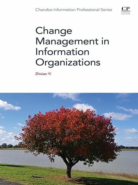 Change Management in Information Organizations -  Zhixian Yi