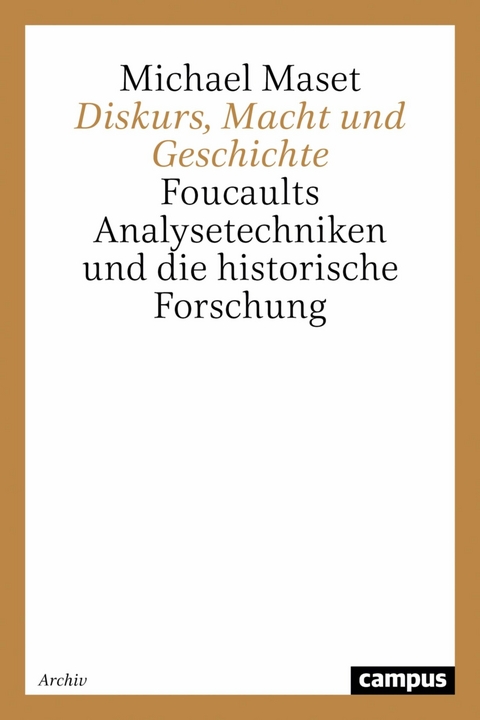 Diskurs, Macht und Geschichte -  Michael Maset