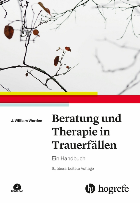 Beratung und Therapie in Trauerfällen - J. William Worden